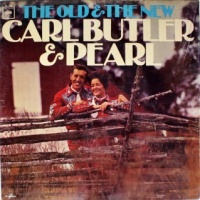 Carl & Pearl Butler - The Old And The New